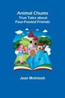Animal Chums: True Tales about Four-footed Friends 9355349971 Book Cover