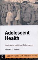 Adolescent Health: The Role of Individual Differences 0415115787 Book Cover
