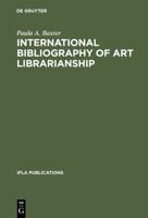 International Bibliography of Art Librarianship (Ifla Publication, No 37) 3598217676 Book Cover