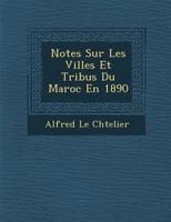 Notes Sur Les Villes Et Tribus Du Maroc En 1890 1167464311 Book Cover