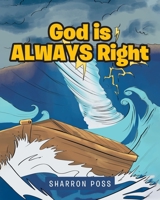 God is ALWAYS Right 1644712067 Book Cover