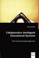 Collaborative Intelligent Educational Systems 3639013158 Book Cover