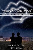 Keeping the Stars Aligned: A Christian Couple's Guide to Raising Morale in Relationships 0692328963 Book Cover