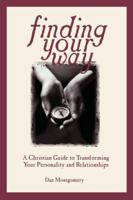 Finding Your Way: A Christian Guide to Transforming Your Personality Relationships 0806638702 Book Cover