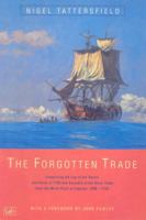 The Forgotten Trade: Comprising the Log of the "Daniel and Henry" of 1700 and Accounts of the Slave Trade from the Minor Ports of England, 1698-1725 0224029150 Book Cover