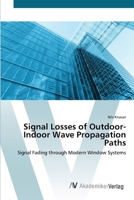 Signal Losses of Outdoor-Indoor Wave Propagation Paths - Signal Fading Through Modern Window Systems 3836425300 Book Cover