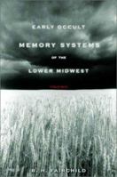 Early Occult Memory Systems of the Lower Midwest: Poems 0393050963 Book Cover