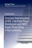 Structure Determination of HIV-1 Tat/Fluid Phase Membranes and Dmpc Ripple Phase Using X-Ray Scattering 3319222090 Book Cover