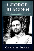 George Blagden Stress Away Coloring Book: An Adult Coloring Book Based on The Life of George Blagden. 1710358661 Book Cover
