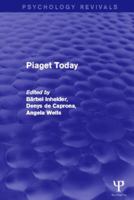 Piaget Today (Psychology Revivals) 1848722621 Book Cover