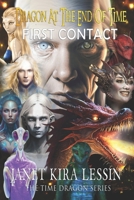 DRAGON AT THE END OF TIME: FIRST CONTACT B0C87S545B Book Cover