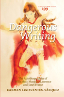 Dangerous Writing: The Autobiographies of Willa Muir, Margaret Laurence and Janet Frame 9042036494 Book Cover