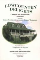 Lowcountry Delights Cookbook & Travel Guide, Second Edition
