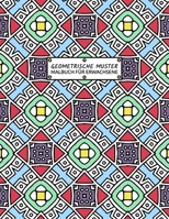 Malbuch Für Erwachsene - Geometrische Muster: Anti-Stress Ausmalbuch mit über 100 Motiven zum Ausmalen - Geometrie Ornamente & Formen - Kreative Besch B08DC3Z9C1 Book Cover