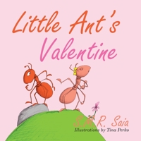Little Ant's Valentine 1945713186 Book Cover