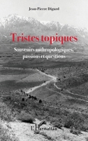 Tristes topiques: Souvenirs anthropologiques, passions et questions (French Edition) 2343242232 Book Cover