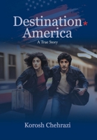 Destination America: A True Story B0F2JJTXS9 Book Cover