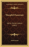 Theophil Passavant: Abriss Seines Lebens 1148950036 Book Cover