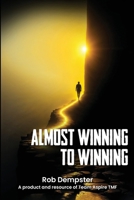 Almost Winning To Winning 192365506X Book Cover