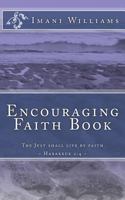 Encouraging Faith Book: The Just shall live by faith Habakkuk 2:4 1548477060 Book Cover