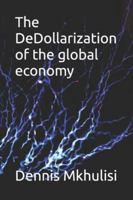 The DeDollarization of the global economy B0G2WSF4Y2 Book Cover