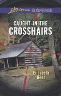 Caught In The Crosshairs 0373676212 Book Cover