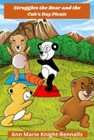 Struggles the Bear and the Cub's Day Picnic B09B7B5W7B Book Cover