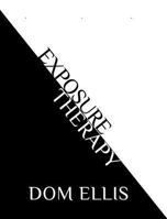 Exposure Therapy: fear is not an option 1388023083 Book Cover