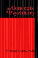 The Concepts of Psychiatry: A Pluralistic Approach to the Mind and Mental Illness 0801886309 Book Cover