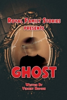 Royal Family Stories Presents: Ghost 1638674132 Book Cover