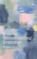 Understanding Grammar 1910996017 Book Cover