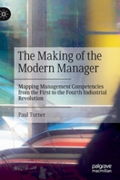 The Making of the Modern Manager: Mapping Management Competencies from the First to the Fourth Industrial Revolution 3030810615 Book Cover
