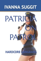 Patricia on Patrol: Hardcore Gangbang B09S69MFS4 Book Cover