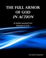 The Full Armor of God in Action 146634699X Book Cover