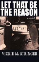 Let That Be the Reason
