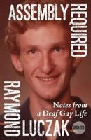 Assembly Required: Notes from a Deaf Gay Life 0916883493 Book Cover