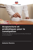 Acupuncture et probiotiques pour la constipation (French Edition) 6208114926 Book Cover