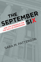 The September Six and the Struggle for the Soul of Mormonism 1560854669 Book Cover