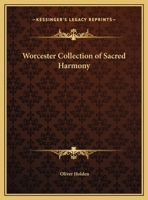 Worcester Collection of Sacred Harmony 0766168964 Book Cover