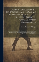 De Harmenia Animi Et Corporis Humani, Maxime Praestabilita, Ex Mente Illustris Leibnitii, Commentatio Hypothetica: Accedunt Solutiones Difficultatum, ... Atone Stahlio Motan 102115959X Book Cover