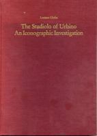 The Studiolo of Urbino: An Iconographic Investigation 0271004231 Book Cover