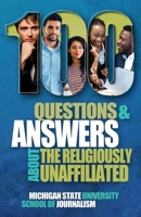 100 Questions and Answers About the Religiously Unaffiliated: Nones, Agnostics, Atheists, Humanists, Freethinkers, Secularists and Skeptics (Bias Busters) 1641801662 Book Cover