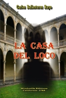 La Casa del Loco 1105619869 Book Cover