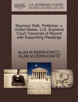 Seymour Salb, Petitioner, v. United States. U.S. Supreme Court Transcript of Record with Supporting Pleadings 1270504231 Book Cover