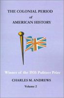 The Colonial Period of American History: The Settlements, Volume II 1931313342 Book Cover