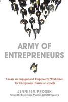 Army of Entrepreneurs: Create an Engaged and Empowered Workforce for Exceptional Business Growth 081443696X Book Cover