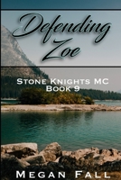 Defending Zoe: Stone Knights MC Book 9 B083XWMGPB Book Cover