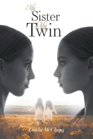 My Sister My Twin 1639453636 Book Cover