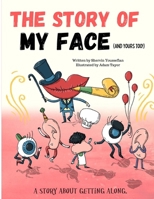 The Story of My Face: A children's book about celebrating our differences and working together in harmony B0CC7L2P8H Book Cover