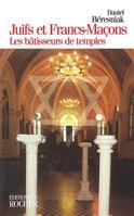Juifs et Francs-maçons: Les Bâtisseurs de temples 2268029484 Book Cover